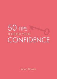 50 Tips to Build Your Confidence