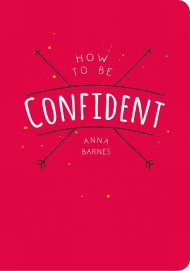 How to Be Confident