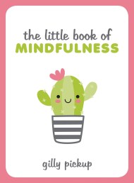 The Little Book of Mindfulness