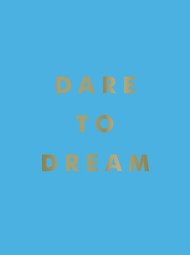 Dare to Dream