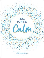 How to Find Calm