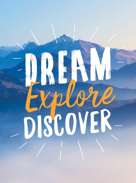 Dream. Explore. Discover.