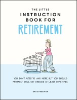 The Little Instruction Book for Retirement