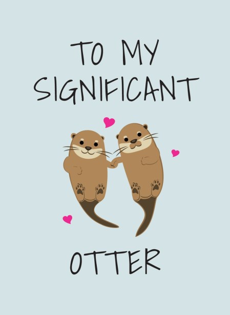 To My Significant Otter