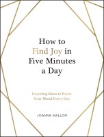 How to Find Joy in Five Minutes a Day