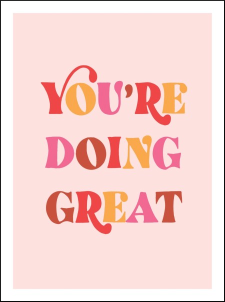 You're Doing Great