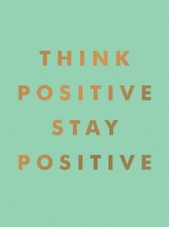 Think Positive, Stay Positive