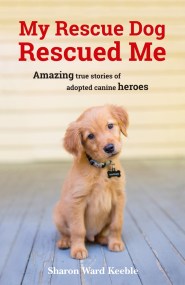 My Rescue Dog Rescued Me