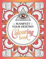 Manifest Your Destiny Colouring Book