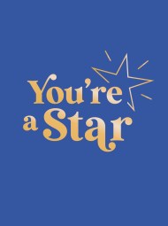 You’re a Star