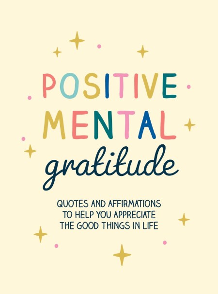 Positive Mental Gratitude by Summersdale Publishers | Hachette UK