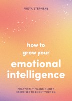 How to Grow Your Emotional Intelligence