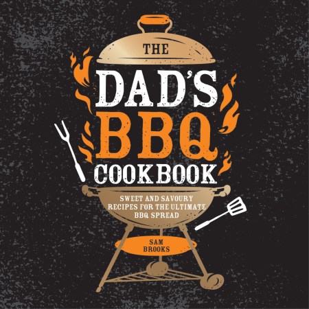 The Dad’s BBQ Cookbook