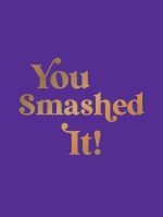 You Smashed It!