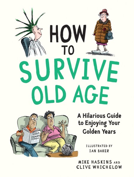 How to Survive Old Age