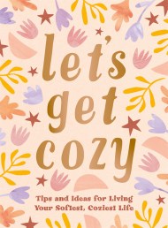 Let’s Get Cozy