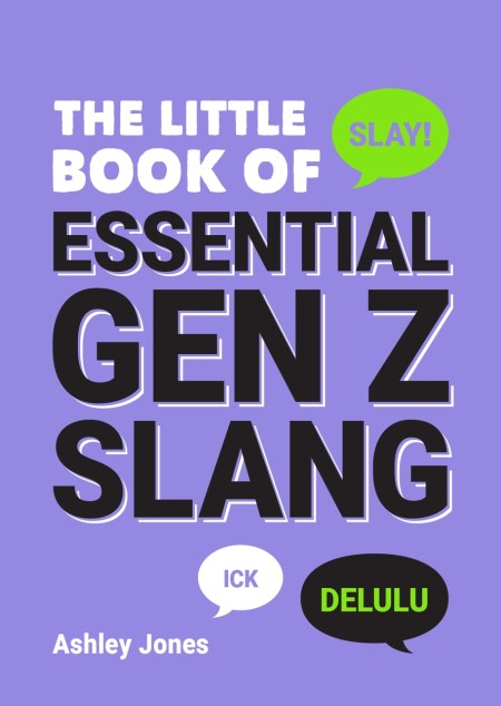 The Little Book of Essential Gen Z Slang