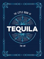 The Little Book of Tequila