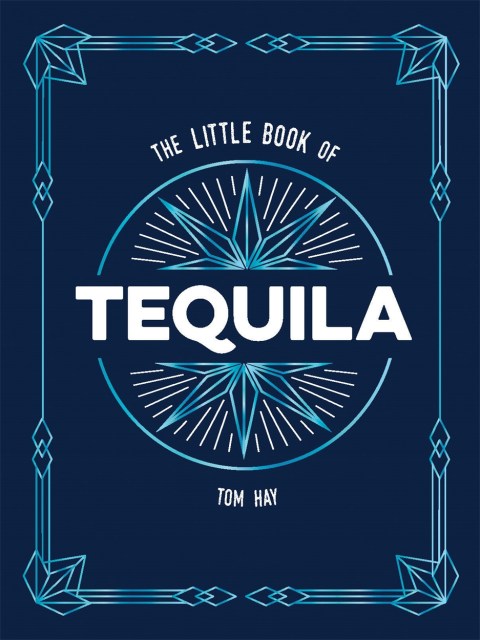 The Little Book of Tequila