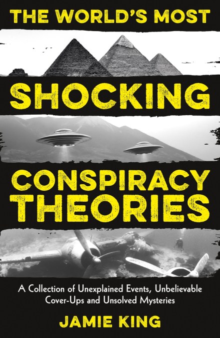 The World’s Most Shocking Conspiracy Theories