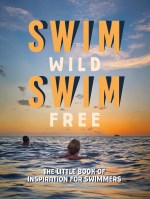 Swim Wild, Swim Free