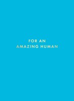 For an Amazing Human